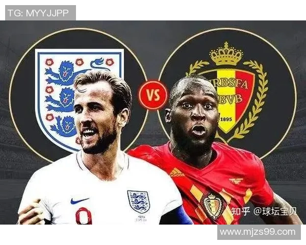 比利时与英格兰精彩对决直播全程回顾及赛后分析