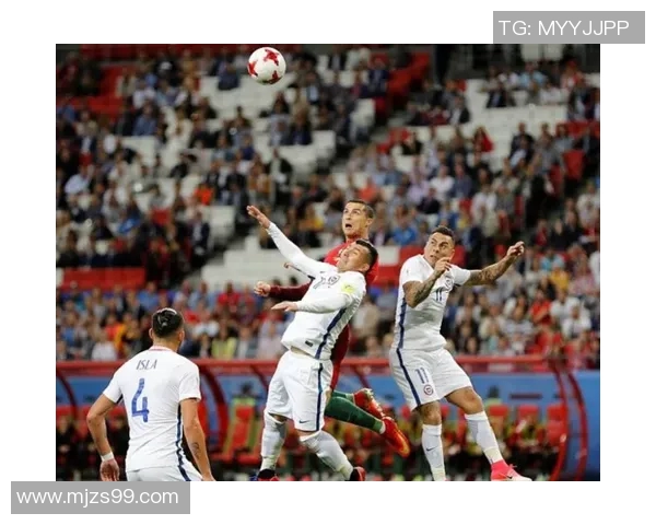 智利与葡萄牙精彩对决直播全程回顾及赛后分析